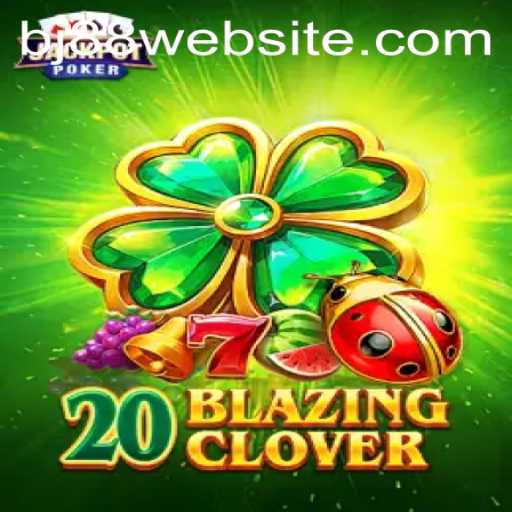 Discover the Thrilling World of 20BlazingClover: A Fresh Casino Experience with BJ88